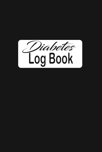 Diabetes Log Book: funny and cute blood sugar diabetes logbook Notebook, Diary, planner, Gift for daughter, son, boyfriend, girlfriend, men, women, wife and husband