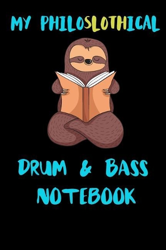 My Philoslothical Drum & Bass Notebook
