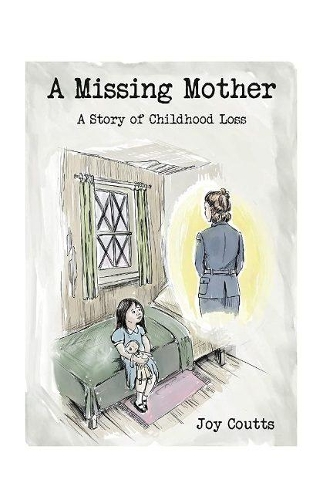 A Missing Mother: A Story of Childhood Loss(Stories of Childhood Loss and Hope)