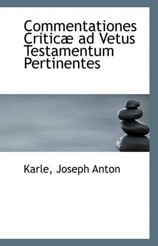 Commentationes Criticae Ad Vetus Testamentum Pertinentes: (English)