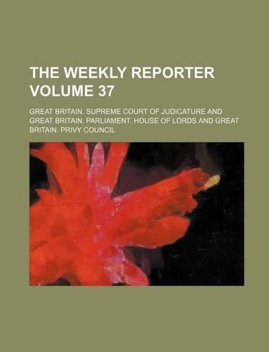 The Weekly Reporter Volume 37