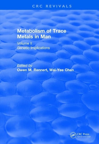 Metabolism of Trace Metals in Man Vol. II (1984): Genetic Implications(CRC Press Revivals)