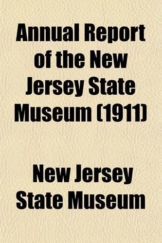 Annual Report of the New Jersey State Museum (1911)