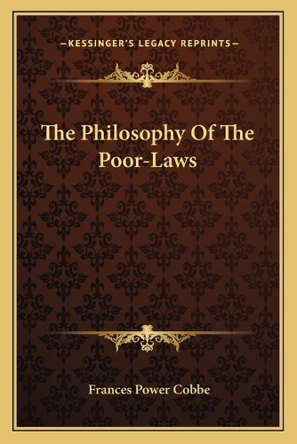 The Philosophy Of The Poor-Laws: (English)