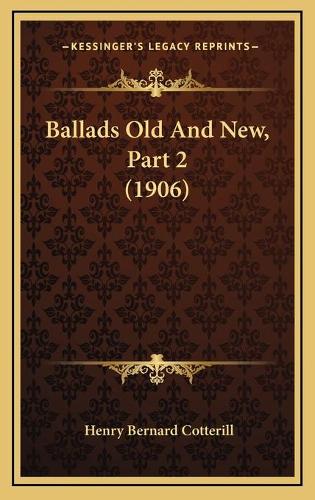 Ballads Old And New, Part 2 (1906)