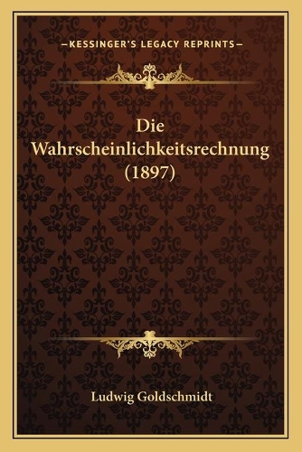 Die Wahrscheinlichkeitsrechnung (1897)