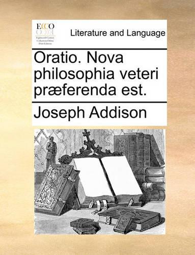 Oratio. Nova philosophia veteri præferenda est.: (English)