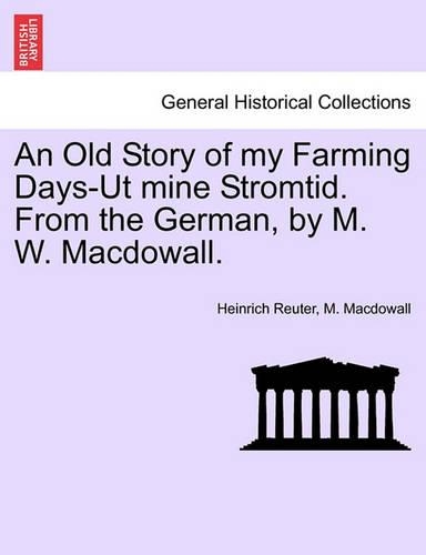 An Old Story of My Farming Days-UT Mine Stromtid. from the German, by M. W. Macdowall.: (English)