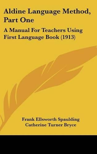 Aldine Language Method, Part One: A Manual for Teachers Using First Language Book (1913)