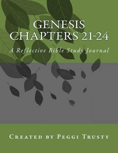 Genesis, Chapters 21-24: A Reflective Bible Study Journal(The Reflective Bible Study)