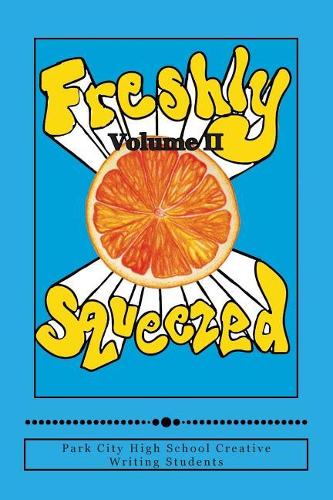 Freshly Squeezed Volume II: (2 Freshly Squeezed)