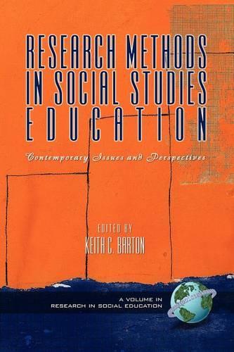 Research Methods in Social Studies Education: Contemporary Issues and Perspectives (PB)(Research in Social Education)