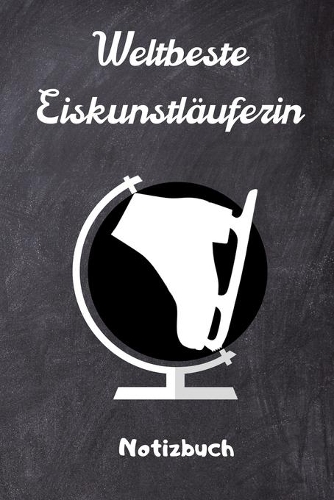 Weltbeste Eiskunstläuferin Notizbuch: A5 Notizbuch LINIERT für Eiskunstläufer - Eiskunstlauf - Training - Geschenkidee - Eiskunstlauf - Schlittschuhlaufen - Schlittschuhe - Wintersport