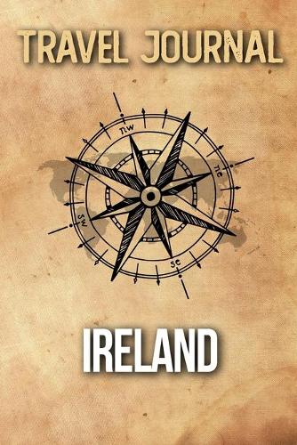 Travel Journal Ireland: Travel Diary and Planner - Journal, Notebook, Book, Journey - Writing Logbook - 120 Pages 6x9 - Gift For Backpacker