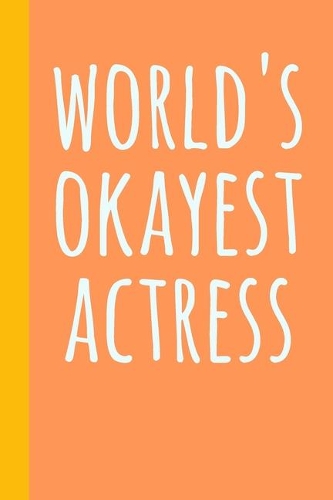 World's Okayest Actress