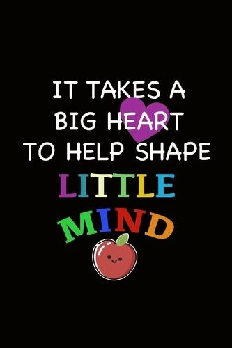 It Takes A Big Heart To Help Shape Little Mind