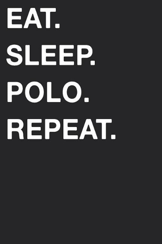 Eat Sleep Polo Repeat