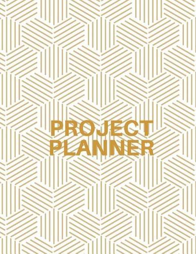 Project Planner: Project Management, Journal and Organizer Notes, Ideas, Follow Up, 150 Pages 8.5x11 Inch