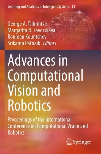 Advances in Computational Vision and Robotics: Proceedings of the International Conference on Computational Vision and Robotics(33 Learning and Analytics in Intelligent Systems)