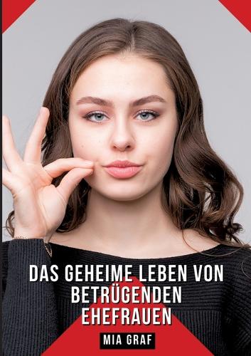 Das geheime Leben von betrügenden Ehefrauen