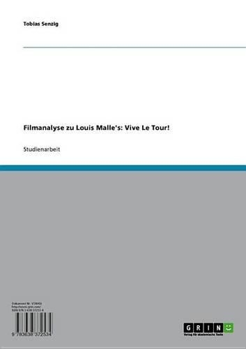 Filmanalyse Zu Louis Malle's: Vive Le Tour!