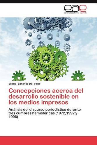 Concepciones Acerca del Desarrollo Sostenible En Los Medios Impresos
