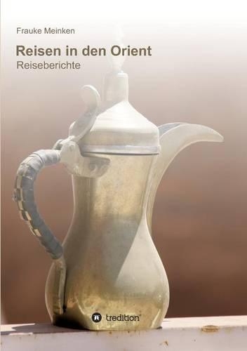 Reisen in den Orient: (German)