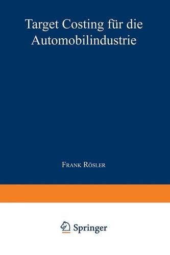 Target Costing für die Automobilindustrie: (Unternehmensführung & Controlling)