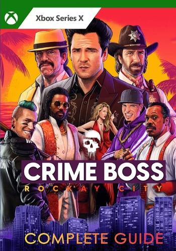 Crime Boss: Rockay City Complete Guide: Tips, Tricks, Strategies, Cheats, Hints and More!