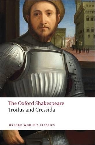 Troilus and Cressida: The Oxford Shakespeare: The Oxford Shakespeare(Oxford World's Classics)