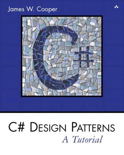 C# Design Patterns: A Tutorial