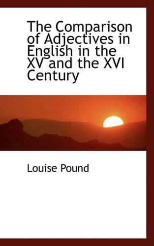 The Comparison of Adjectives in English in the XV and the XVI Century