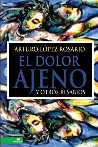 El Dolor Ajeno Y Otros Resabios