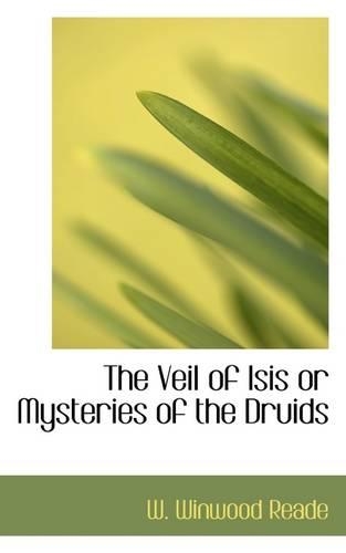 The Veil of Isis or Mysteries of the Druids: (English)