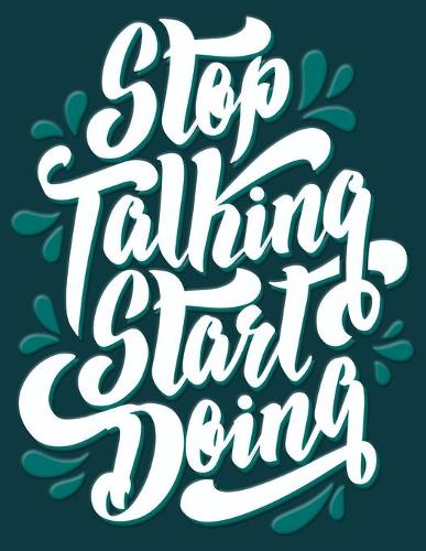 Academic Planner 2019-2020 - Motivational Quotes - Stop Talking Start Doing