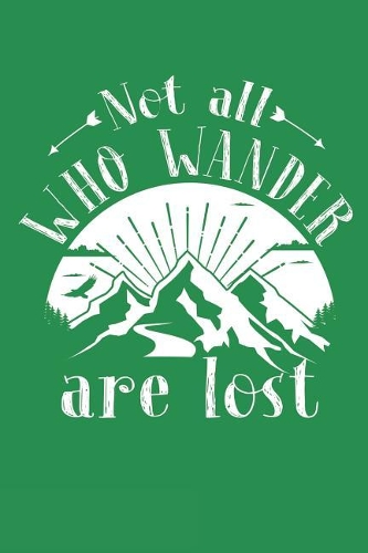 Not All Who Wander Are Lost: A Detailed 4 Trip Camping Themed Journal