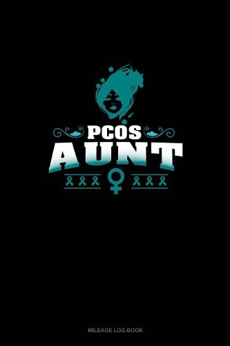 PCOS Aunt: Mileage Log Book(399 Mileage Log Book)