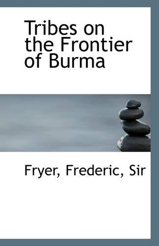 Tribes on the Frontier of Burma