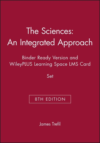 The Sciences: An Integrated Approach, 8e Binder Ready Version and WileyPLUS Learning Space LMS Card Set