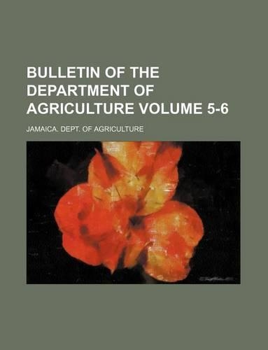 Bulletin of the Department of Agriculture Volume 5-6