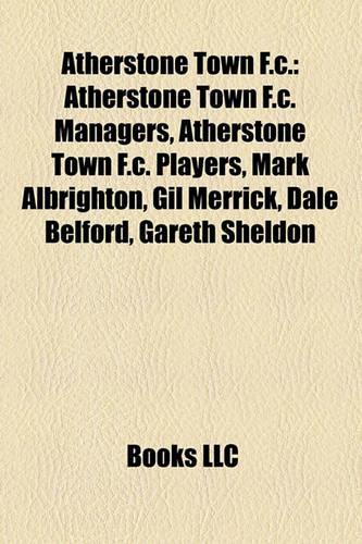 Atherstone Town F.C.: Atherstone Town F.C. Managers, Atherstone Town F.C. Players, Mark Albrighton, Gil Merrick, Dale Belford, Gareth Sheldon(English)