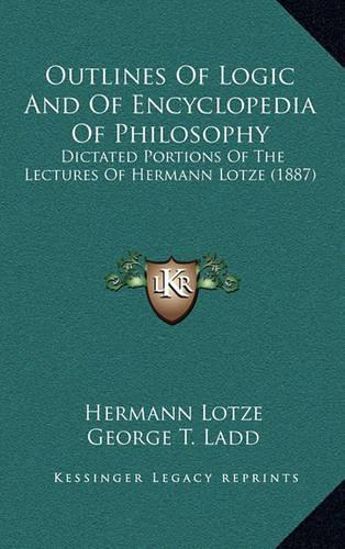 Outlines of Logic and of Encyclopedia of Philosophy