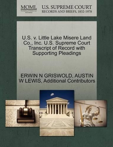U.S. V. Little Lake Misere Land Co., Inc. U.S. Supreme Court Transcript of Record with Supporting Pleadings