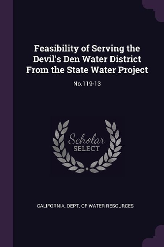 Feasibility of Serving the Devil's Den Water District From the State Water Project