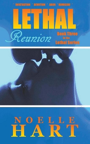 Lethal Reunion: Book Three - Lethal Series of Romantic Suspense(3 Lethal Romantic Suspense)