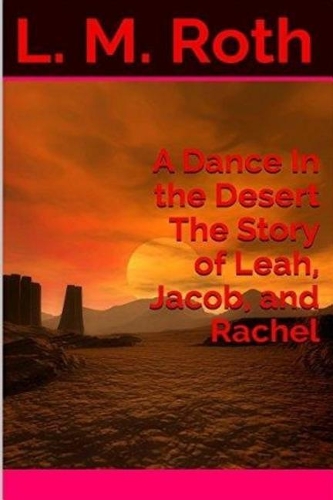 Dance In the Desert The Story of Leah, Jacob, and Rachel: (English)