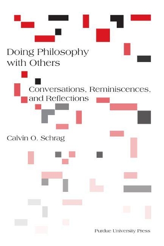 Doing Philosophy with Others: Conversations, Reminiscences, and Reflections