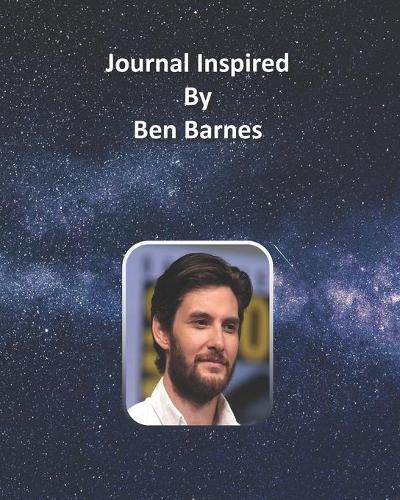 Journal Inspired by Ben Barnes