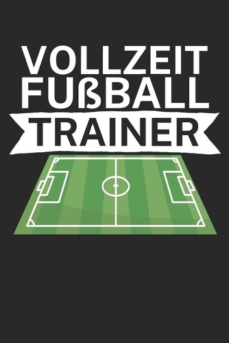 Vollzeit Fußball Trainer