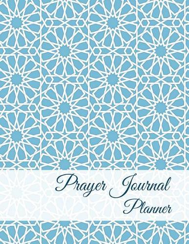 Prayer Journal Planner: Blue Vintage Design With Calendar 2018-2019, Daily Guide for prayer, praise and Thanks Workbook: size 8.5x11 Inches Extra Large Made In USA(9 My Bible Study Journal)